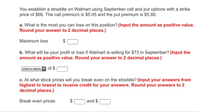  You establish a straddle on Walmart using September call and put