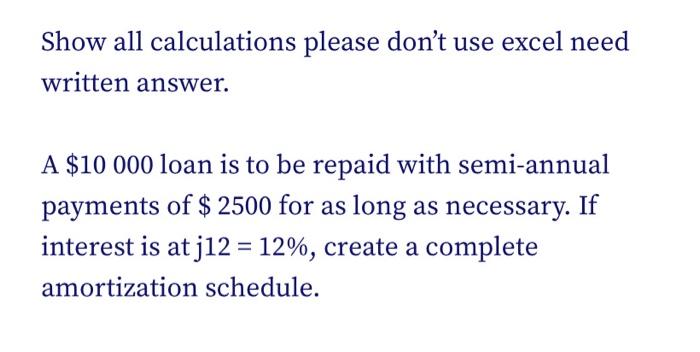  Show all calculations please don't use excel need written answer. A