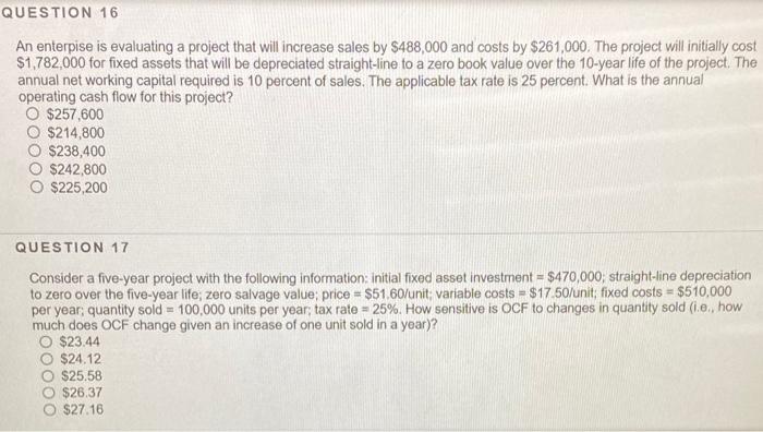  QUESTION 16 An enterpise is evaluating a project that will increase