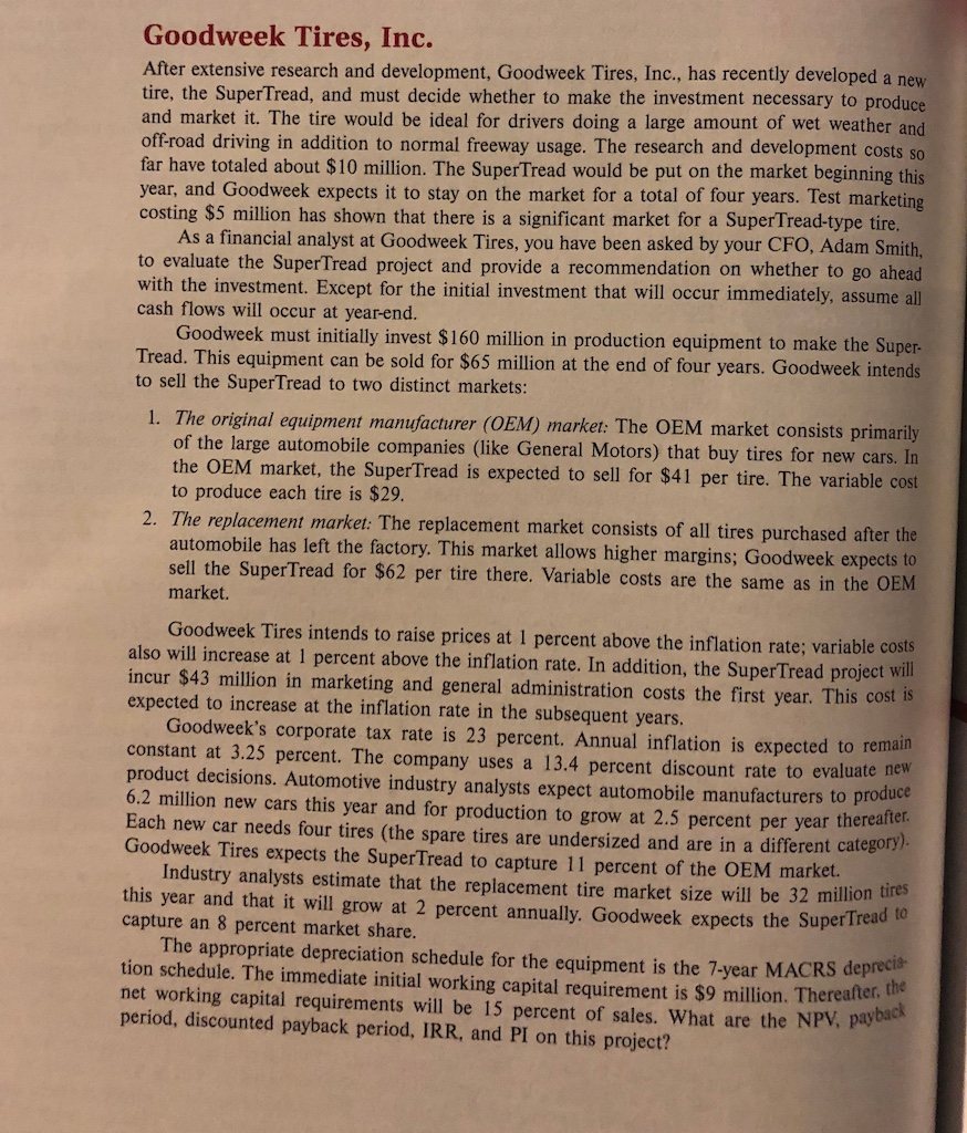 please answer all questions asked Goodweek Tires, Inc. After extensive research