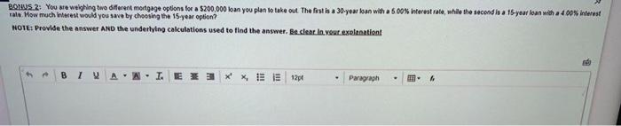 please show work DOWS 2: You are weighing two different mortgage options