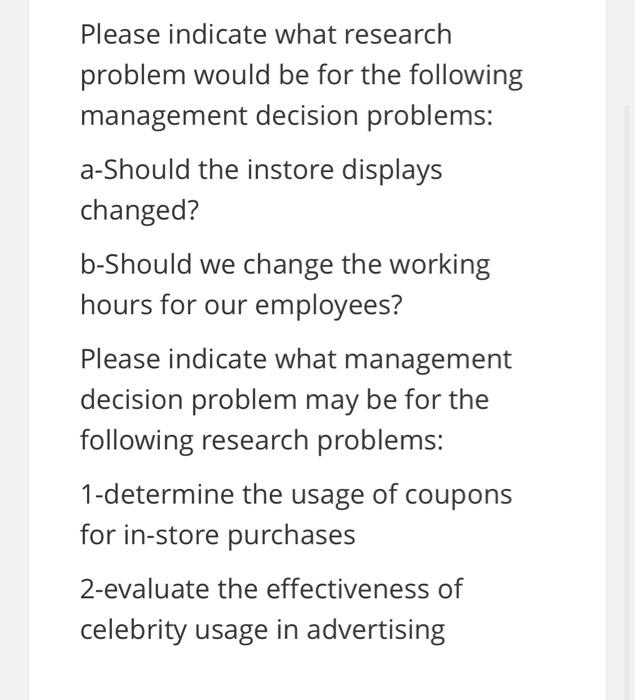  Please indicate what research problem would be for the following management