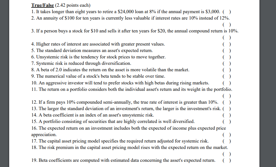  True/False (2.42 points each) 1. It takes longer than eight years