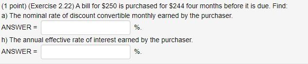 (1 point) (Exercise 2.22 ) A bill for $250 is purchased