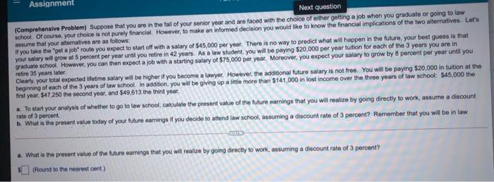  Assignment Next question (Comprehensive Problem) Suppose that you are in the