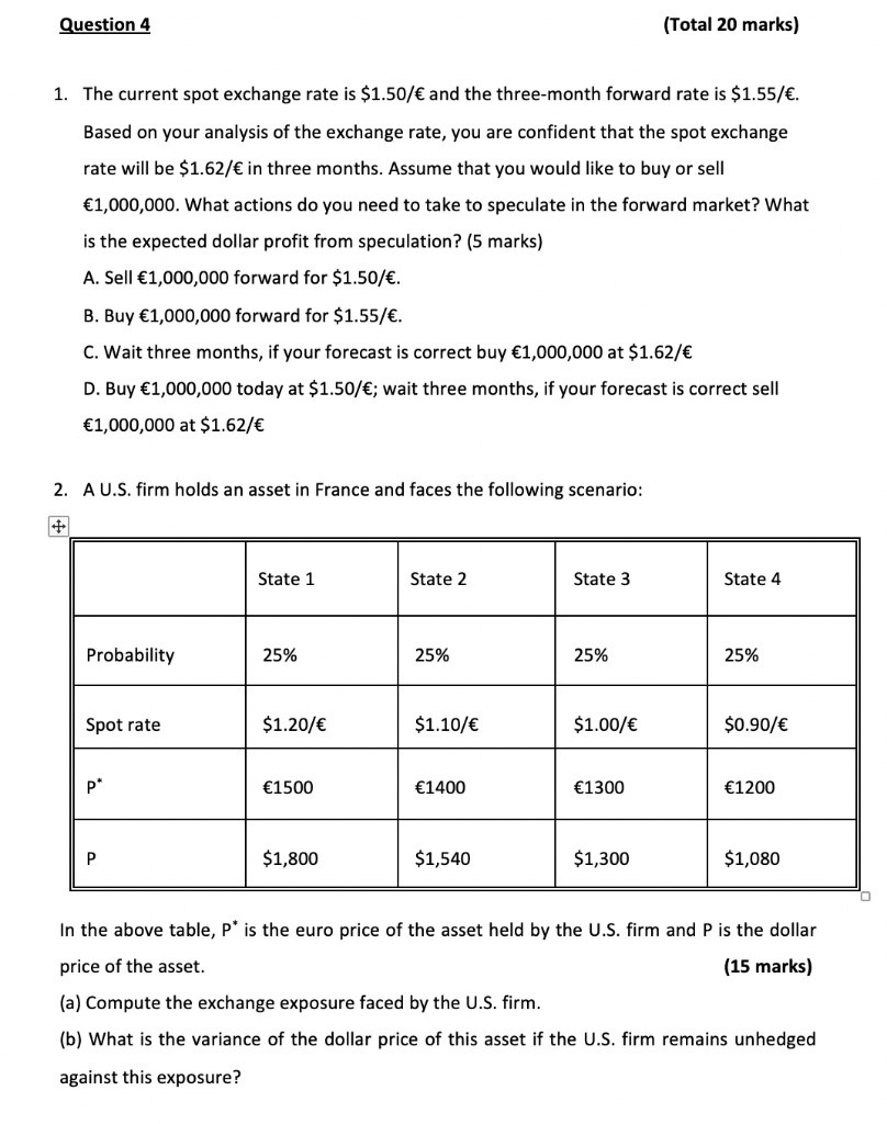 undefined Question 4 (Total 20 marks) 1. The current spot exchange rate