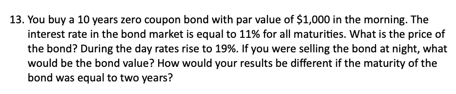 Please solve using Excel. 3. You buy a 10 years zero coupon