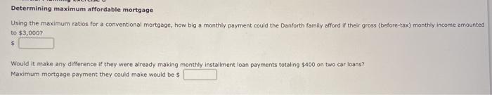  Determining maximum affordable mortgage Using the maximum ratios for a conventional