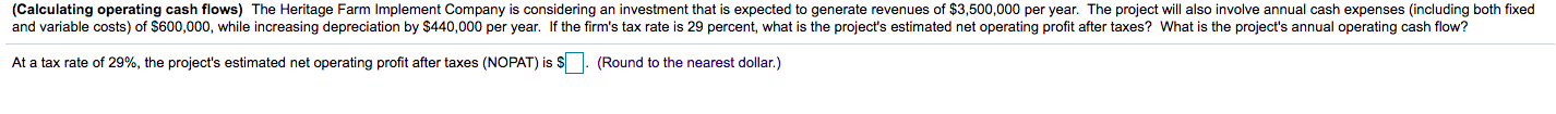  (Calculating operating cash flows) The Heritage Farm Implement Company is considering