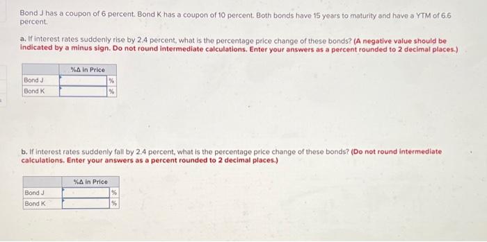 i need help with this problem Bond J has a coupon of