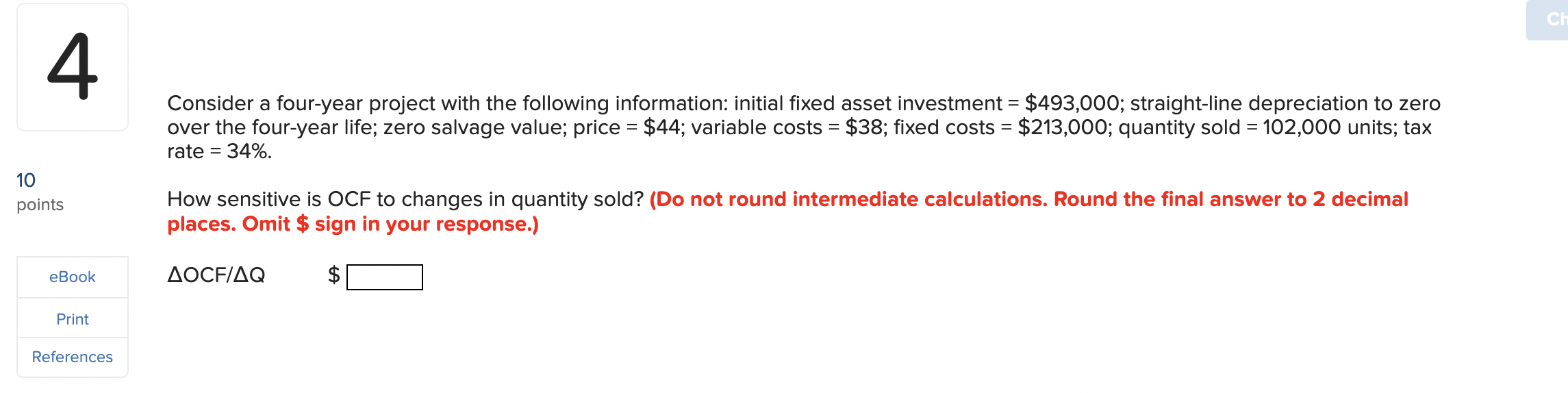  Consider a four-year project with the following information: initial fixed asset