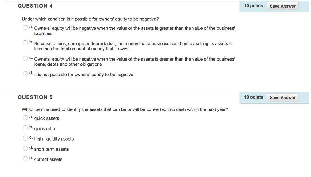  QUESTION 4 10 points Save Answer Under which condition is it