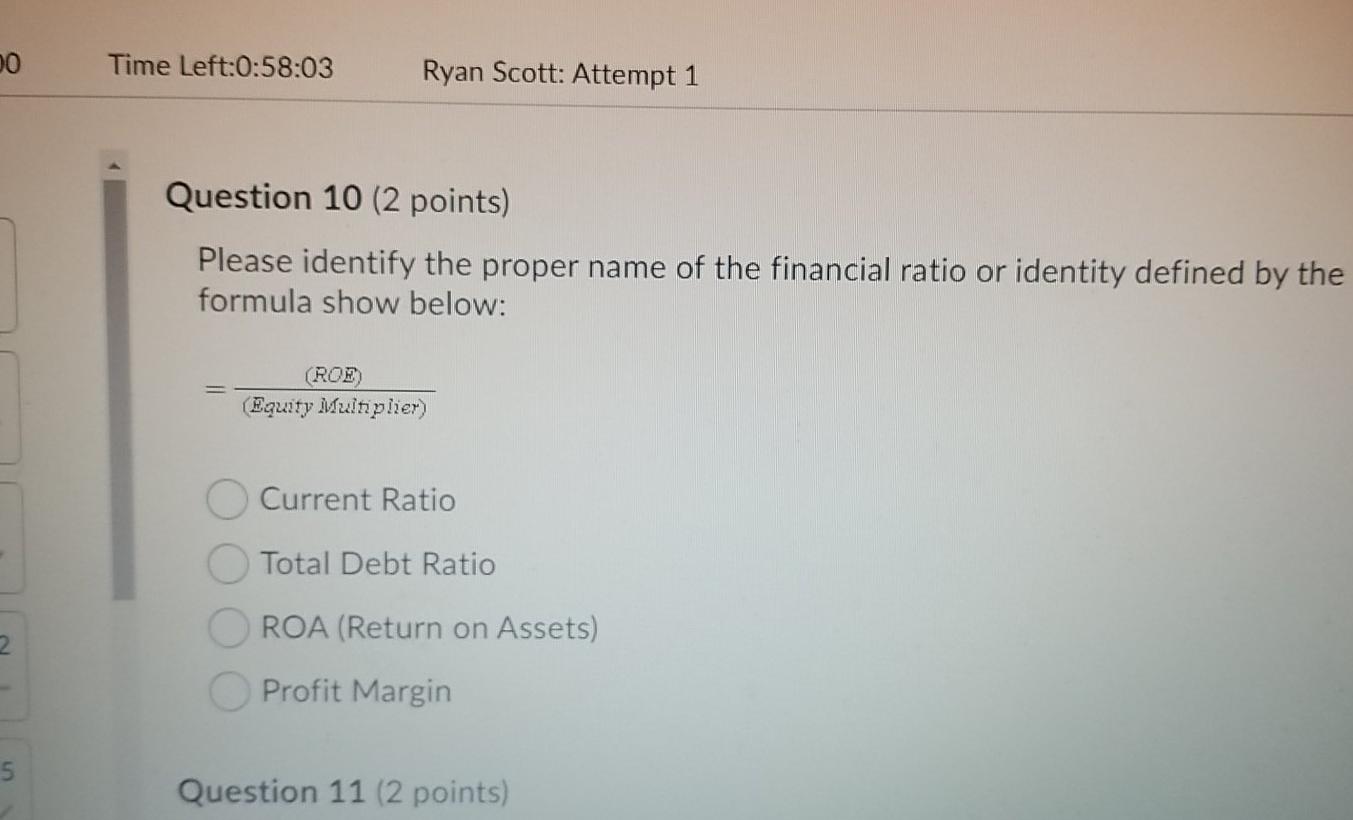 0 Time Left:0:58:03 Ryan Scott: Attempt 1 Question 10 (2 points)