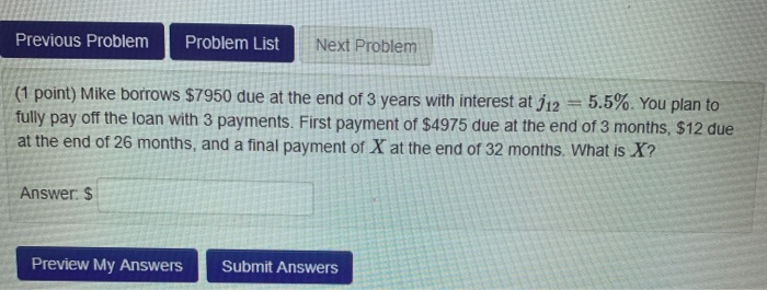  Previous Problem Problem List Next Problem (1 point) Mike borrows $7950