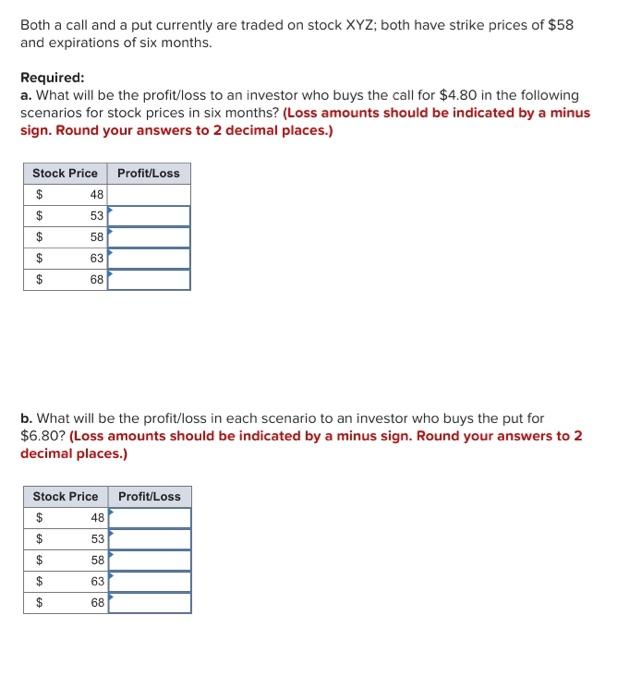  Both a call and a put currently are traded on stock