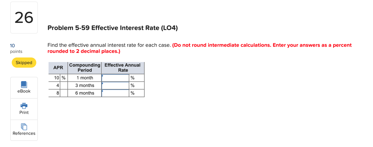  26 Problem 5-59 Effective Interest Rate (L04) Find the effective annual