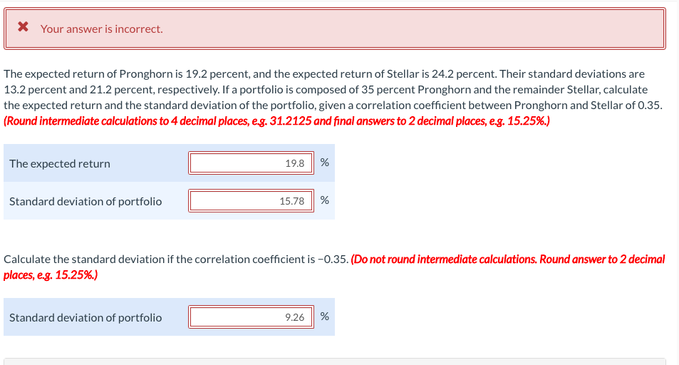  X Your answer is incorrect. The expected return of Pronghorn is