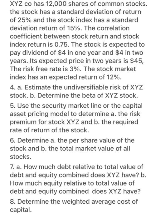 Please show work and formulas on excel XYZ co has 12,000 shares