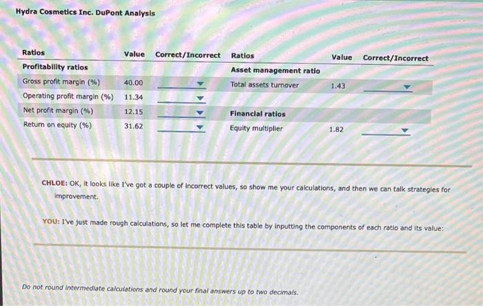 steps into your office and asked the following. CHLOE: Do you have