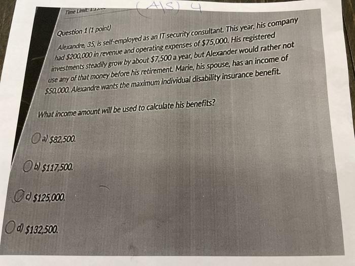  Time Als Question 1 (1 point Alexandre, 35, is self-employed as