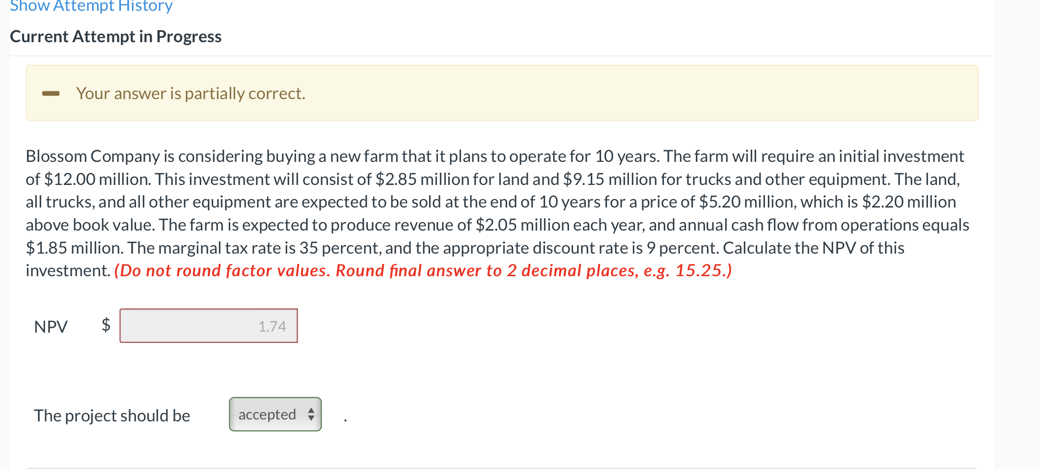  Show Attempt History Current Attempt in Progress - Your answer is