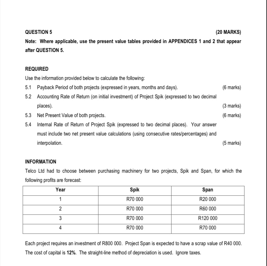  QUESTION 5 (20 MARKS) Note: Where applicable, use the present value