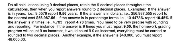  Do all calculations using 9 decimal places, retain the 9 decimal