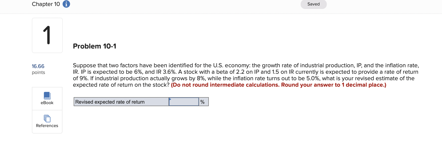 Chapter 10 Saved 1 Problem 10-1 16.66 points Suppose that two