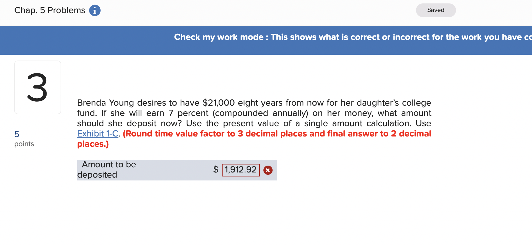  Chap. 5 Problems i Saved Check my work mode : This