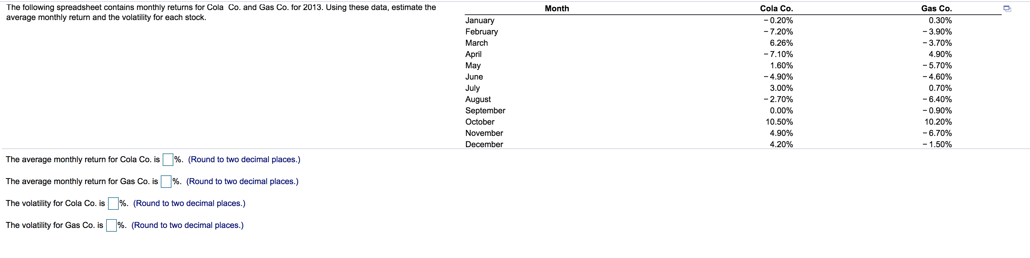Month e The following spreadsheet contains monthly returns for Cola Co.