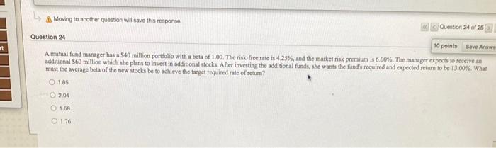  Moving to another question will save this response Question 24 of