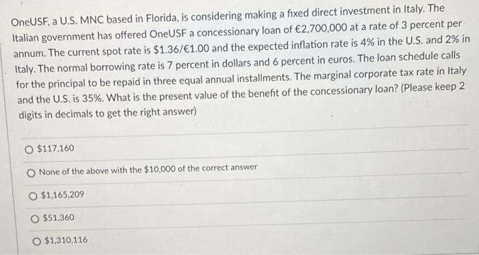  OneUSF, a U.S. MNC based in Florida, is considering making a