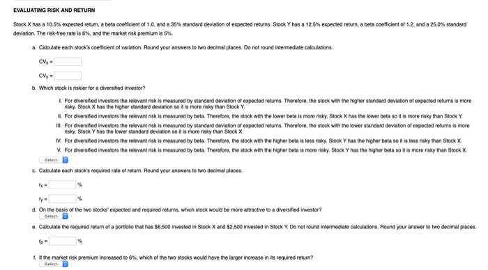  EVALUATING RISK AND RETURN Stock X has a 10.5% expected return,
