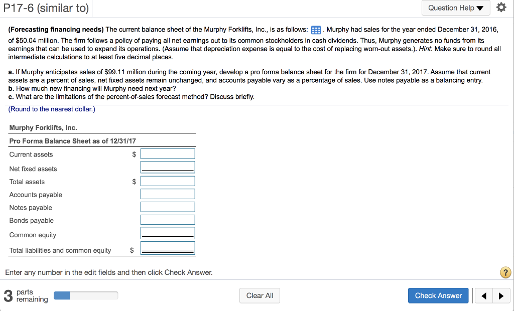  P17-6 (similar to) Question Help o (Forecasting financing needs) The current