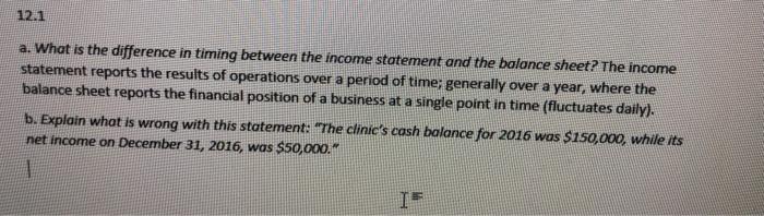  12.1 a. What is the difference in timing between the income
