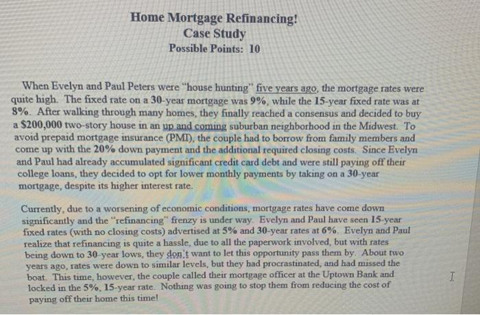  Home Mortgage Refinancing! Case Study Possible Points: 10 When Evelyn and