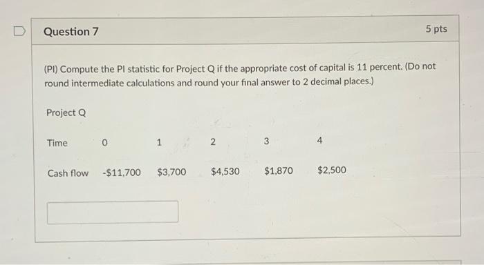  Question 7 5 pts (PI) Compute the PI statistic for Project