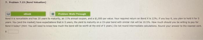  7. Problem 7,15 (Bond Valuation) eBook Problem Walk-Through Bond X is