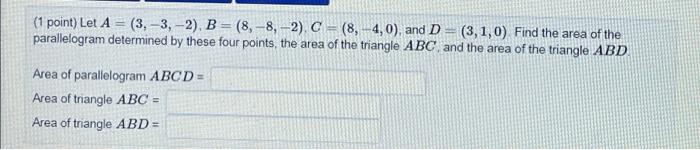  (1 point) Let A = (3, -3, -2), B = (8,-8,