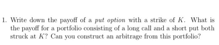  1. Write down the payoff of a put option with a