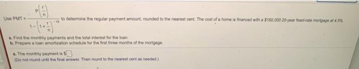  Use PMT to determine the regular payment amount, rounded to the