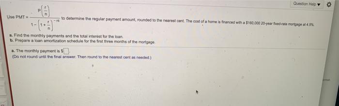 nearest cont. The cost of a home is financed with a $100.000