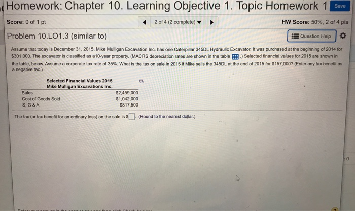  Homework: Chapter 10. Learning Objective 1. Topic Homework 1 Save Score: