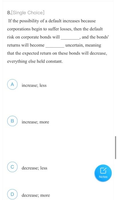 of the following securities has the lowest interest rate? A Junk bonds
