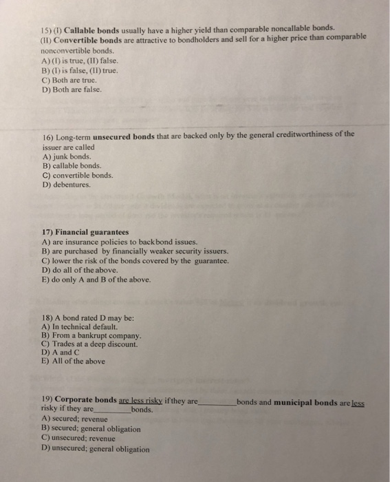 HELP ME SOLVE MY FINANCE MULTIPLE CHOICE 15) () Callable bonds usually