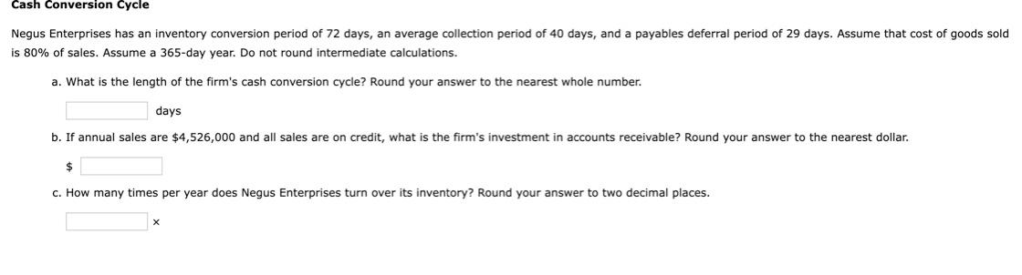Cash Conversion Cycle Negus Enterprises has an inventory conversion period of