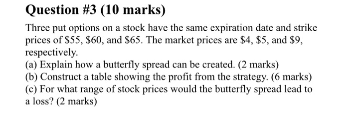  Question #3 (10 marks) Three put options on a stock have