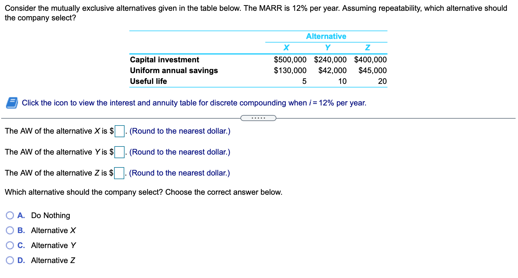  Consider the mutually exclusive alternatives given in the table below. The