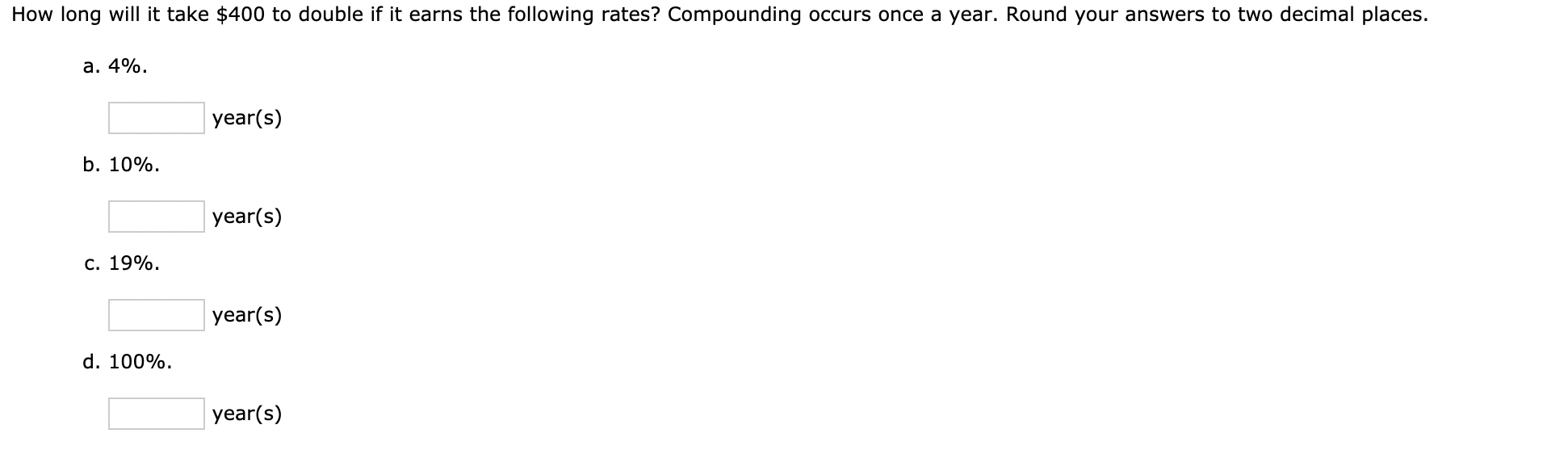  How long will it take $400 to double if it earns