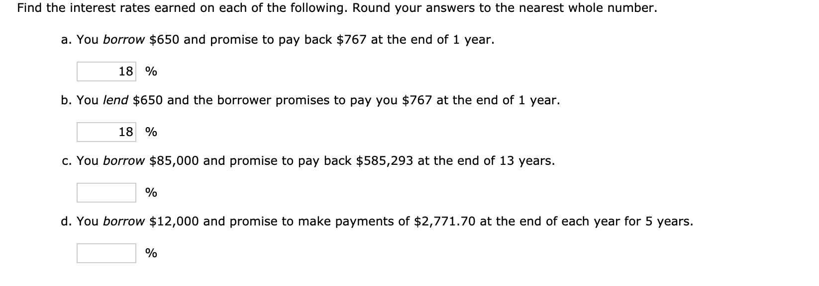 the following rates? Compounding occurs once a year. Round your answers to